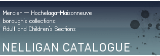 Nelligan Catalogue : Mercier – Hochelaga-Maisonneuve borough's collections
