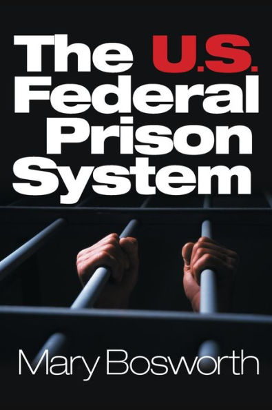 The U.S. Federal Prison System / Edition 1