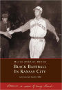 Alternative view 1 of Black Baseball In Kansas City