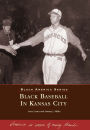 Alternative view 2 of Black Baseball In Kansas City