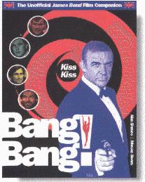 Barnes and Hearn's book title Kiss Kiss Bang Bang sums up Bond.