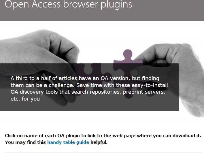 Screenshot containing the following text: 'Open Access Browser Plugins.A third to a half of articles have an OA version, but finding them can be a challenge. Save time with these easy-to-install OA discovery tools that search repositories, preprint servers, etc. for you'