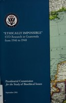 A blue colored file is titled at the top "Ethically Impossible: STD Research in Guatemala from 1946 to 1948" and includes smaller text at the bottom that says "Presidential Commission for the Study of Bioethical Issues" and "September 2011".