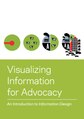 Visualizing Information for Advocacy - An Introduction to Information Design