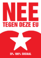 SP campaign poster "No, against this EU"