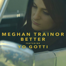 A picture of a woman's face with the words "Meghan Trainor Better featuring Yo Gotti" written in the middle