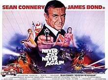 A poster at the top of which are the words "SEAN CONNERY as JAMES BOND in". Below this is a head and shoulders image of a smiling man in a dinner suit (Connery) pointing a revolver at the viewer. Inset either side of him, are smaller scale depictions of two women, one blonde and one brunette. Underneath the picture are the words "NEVER SAY NEVER AGAIN"