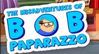 Misadventures of Bob Paparazzo