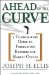 Joseph H. Ellis: Ahead of the Curve: A Commonsense Guide to Forecasting Business and Market Cycles