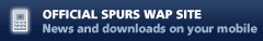 Official Spurs Wap Site. News and Downloads on Your Mobile
