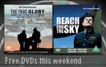 Free DVDs: The True Glory, In Which We Serve and Reach For The Skies, free inside the Telegraph this weekend.