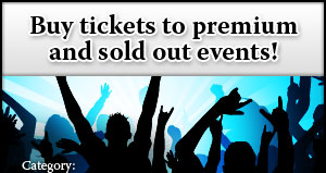 Buy tickets to premium and sold out events