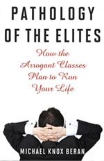 Pathology of the Lies: How the Arrogant Classes Plan to Pun Your Life