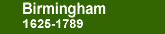 Birmingham 1625-1789