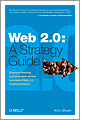 Web 2.0: A Strategy Guide