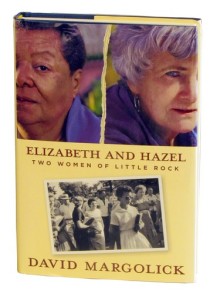 'Elizabeth and Hazel: Two Women of Little Rock' by David Margolick