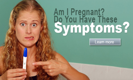 Am I Pregnant? Do You Have These Symptoms?