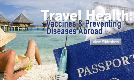 Travel Health: Vaccines & Preventing Diseases Abroad