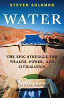 Water: the epic struggle for wealth, power, and civilization
