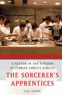 The Sorcerer's Apprentices：A Season in the Kitchen at Ferran Adrià's ElBulli