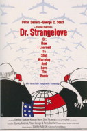 Dr. Strangelove, or How I Learned to Stop Worrying and Love the Bomb (1962)