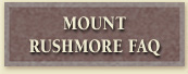 Mount Rushmore FAQ