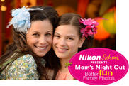 Nikon School Presents: Mom's Night Out