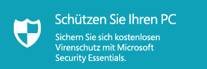 Schützen Sie Ihren PC mit Microsoft Security Essentials.