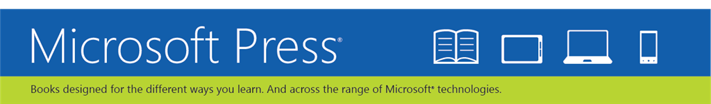  Microsoft Press®. Books designed for the different ways you learn. And across the range of Microsoft® technologies.