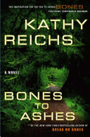Bones to Ashes: A Novel