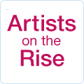 Artists on the Rise