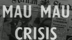 Still shows newspaper front page detailing Mau Mau revolt