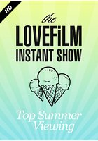 The LOVEFiLM Instant Show - Top Summer Viewing
