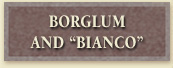 Borglum and Bianco