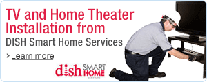 TV & Home Theater Installation from DISH Smart Home Services