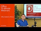 Office 15-Minute Webinar: Office Mobile of iPhone