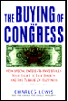 The Buying of the Congress:  How Special Interests Have Stolen Your Right to Life, Liberty, and the Pursuit of Happiness
