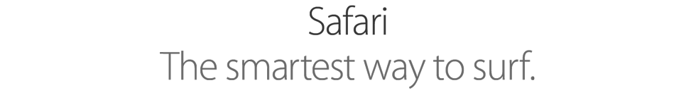 Safari. The smartest way to surf.