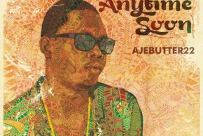 Ajebutter 22 will get there Anytime Soon [Album Review]