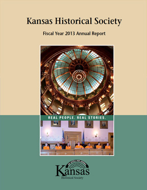 Kansas Historical Society  Fiscal Year 2013 Annual Report