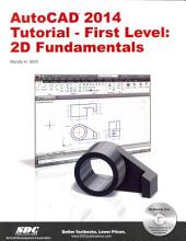 AutoCAD 2014 Tutorial - First Level: 2D Fundamentals