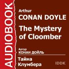 The Mystery of Cloomber [Russian Edition] (






ABRIDGED) by Arthur Conan Doyle Narrated by Arcady Bukhmin