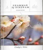 Grammar By Diagram, second edition: Understanding English Grammar Through Traditional Sentence Diagraming, Edition 2