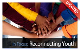 In Focus: Reconnecting Youth