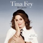 Bossypants (






UNABRIDGED) by Tina Fey Narrated by Tina Fey