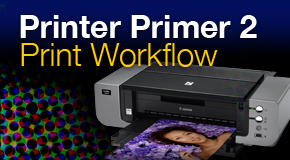 Printer Primer 2: Print Workflow