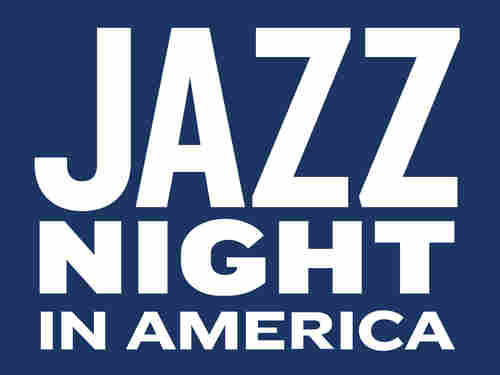 &lt;strong&gt;Jazz Night In America &lt;/strong&gt;is a new program from NPR Music.