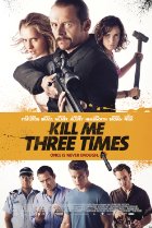 Kill Me Three Times (2014) Poster