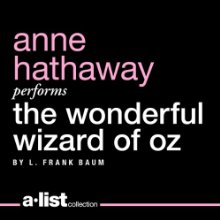 The Wonderful Wizard of Oz (






UNABRIDGED) by L. Frank Baum Narrated by Anne Hathaway