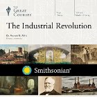 The Industrial Revolution  by The Great Courses Narrated by Professor Patrick N. Allitt